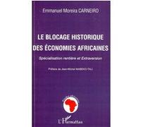 Le blocage historique des économies africaines Emmanuel Moreira Carneiro (Auteur)