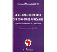Le Blocage Historique Des Économies Africaines - Spécialisation Rentière Et Extraversion
