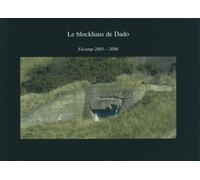 Le Blockhaus De Dado - Fécamp 2003-2006
