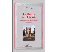 Le blocus de Djibouti Chronique d'une guerre décalée (1935-1943) - Lukian Prijac - L'harmattan - broché - Essai