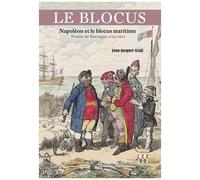 Le Blocus - Napoléon Et Le Blocus Maritime - Pointe De Bretagne 1793-1815