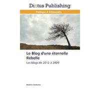 Le blog d'une éternelle rebelle - Deslarzes-B - Dictus Publishing - broché - Essai