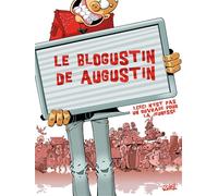 Le Blogustin d'Augustin T01 - Ceci n'est pas ouvrage pour la jeunesse - Virginie Augustin - Soleil - cartonné - Bande dessinée