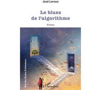 Le blues de l’algorithme José Leroux (Auteur)