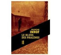 Le blues des phalenes Valentine Imhof (Auteur)