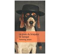 Flemming Jensen – Le blues du braqueur de banque – Roman – Broché – Trad. Andréas Saint Bonnet