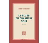 Le Blues du dimanche soir Éric Mukendi (Auteur)
