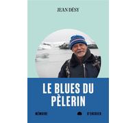 Le blues du pèlerin - Jean Désy - Mémoire d'encrier - ebook (ePub) - Livre