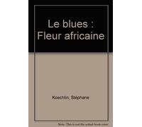 Le blues: Fleur africaine