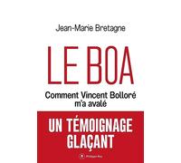 Le Boa - Comment Vincent Bolloré m'a avalé