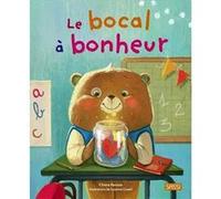 Le bocal à bonheur Chiara Ravizza (Auteur), Susanna Covelli (Illustration), Sarah Negrel (Traduction)