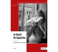Le bocal de Capucine - Ghyslaine Noé-Steinbach - Nombre 7 - relié - Roman
