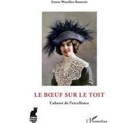 Frantz Wouilloz-Boutrois – Le Boeuf sur le toit: Cabaret de l'excellence