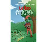 Le bois de senteur - Christian-Marie Lapchine - Le Lys Bleu - broché - Contes / Légendes