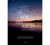 Le Bois des Rièges Annelyse Chevalier (Auteur), Eric Coulet (Préface), Florent Gardin (Photographie)