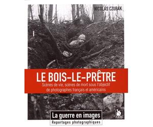 Le bois le prêtre: Scènes de vie, scènes de mort sous l'objectif de photographes français et américains