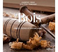 Le Bois Objets, outils et savoir-faire - Jean-Paul Paireault - De Boree Eds - broché - Beau livre