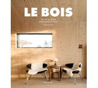 Le Bois - Un art de vivre pour espaces cosy - David Andreu Bach - Du Layeur Eds - relié - Beau livre