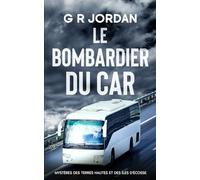 Le Bombardier du Car: Mystères des terres hautes et des îles d'écosse