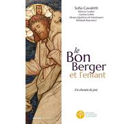 Le Bon Berger et l'enfant, un chemin de joie: Catéchèse du Bon Berger - Animateurs - Volume 1