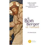 Le Bon Berger et l'enfant, un chemin de joie Catéchèse du Bon Berger - Animateurs - Volume 1 - Sofia Cavalletti - Le Seneve Eds - broché - Essai