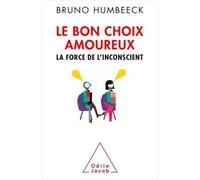 Le Bon choix amoureux La force de l'inconscient - Bruno Humbeeck - Odile Jacob - broché - Essai