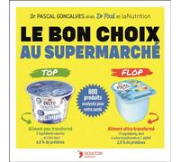 Le bon choix au supermarché 2025-2026 Edition 2021 - LaNutrition.fr - Thierry Souccar Eds - broché - Guide
