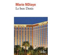 Le bon Denis - Marie Ndiaye - Gallimard - Poche - Roman