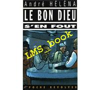 Le bon Dieu s'en fout