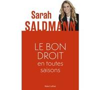 Sarah Saldmann – Le bon droit en toutes saisons – Éditions Robert Laffont