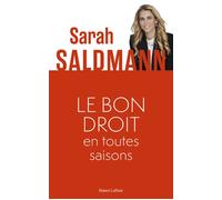 Sarah Saldmann – Le bon droit en toutes saisons – Éditions Robert Laffont