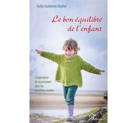 Le bon équilibre de l'enfant L´importance du mouvement dans les premières années - Sally Goddard Blythe - Aethera - broché - Guide