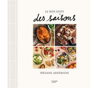 Le bon goût des saisons - Mégane Arderighi - Hachette Pratique - relié - Guide