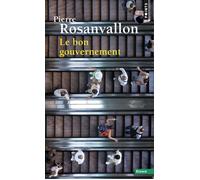 Le Bon gouvernement - Pierre Rosanvallon - Points - Poche - Essai