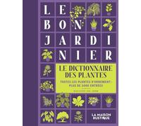Le bon jardinier, le dictionnaire des plantes: Toutes les plantes d'ornement - Plus de 3000 entrées