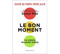 Le bon moment: La science du parfait timing