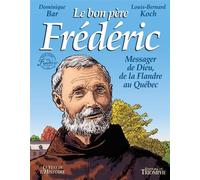 Le bon père Frédéric, messager de Dieu de la Flandre au Québec - Louis Bernard Koch - Triomphe Eds Du - cartonné - Bande dessinée
