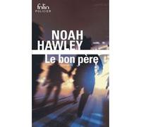 Le bon père Noah Hawley (Auteur), Clément Baude (Traduction)