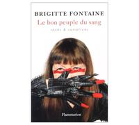Le Bon Peuple du sang Brigitte Fontaine (Auteur)