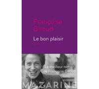 Le Bon Plaisir - Françoise Giroud - Mazarine - broché - Roman