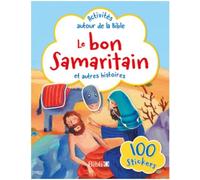 Le Bon Samaritain et autres histoires: Activités autour de la Bible