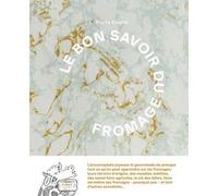 Pierre Coulon – Le bon savoir du fromage – Relié – First