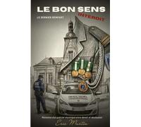 Le bon sens interdit: « Le Dernier Rempart : Mémoires d'un policier municipal entre devoir et désillusion »