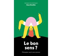 Le Bon Sens ? Philosopher avec le sens commun - Oscar Brenifier - Ancrages - broché - Essai