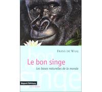 Le bon singe : Les bases naturelles de la morale