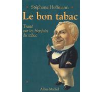 Le Bon Tabac: Traité sur les bienfaits du tabac