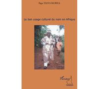 Le bon usage culturel du nom en Afrique - Papa Tso'o Ngwa'a - L'harmattan - broché - Livre