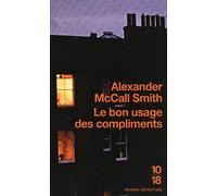 Le bon usage des compliments: Série Isabel Dalhousie - T4