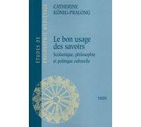Du bon usage des savoirs. Scolastique, philosophie et politique culturelle