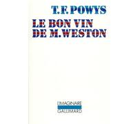 Theodore Francis Powys – Le bon vin de M. Weston – Trad. Henri Fluchère – Gallimard